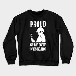 Proud Crime Scene Investigator Crewneck Sweatshirt